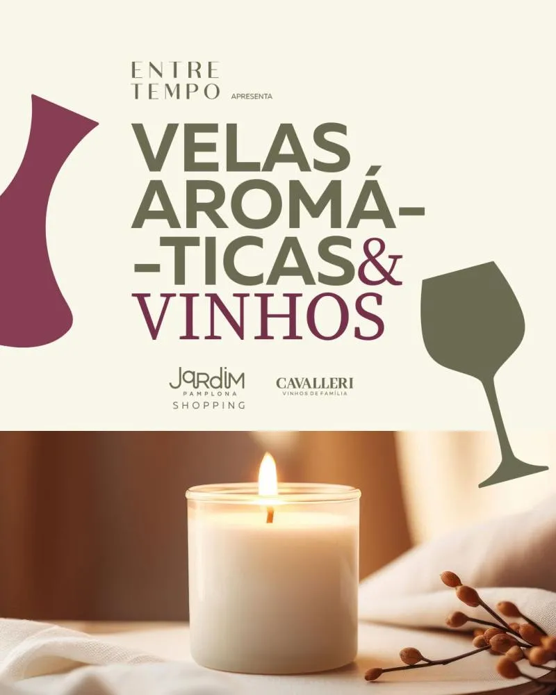Jardim Pamplona Shopping recebe workshop de velas aromáticas e vinhos neste fim de semana